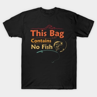 This Bag Contains No Fish T-Shirt